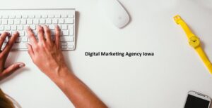 Digital Marketing Agency Iowa