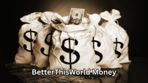 BetterThisWorld Money: How to Build Wealth That Makes Life